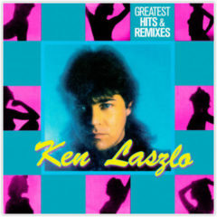 Ken Laszlo ‎– Greatest Hits & Remixes