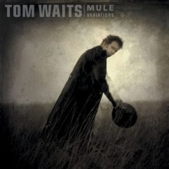Tom Waits ‎– Mule Variations