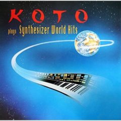 Koto – Koto Plays Synthesizer World Hits