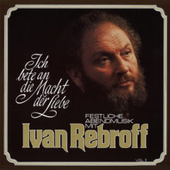 Ivan Rebroff ‎– Ich Bete An Die Macht Der Liebe (Festliche Abendmusik Mit Ivan Rebroff Vol. II)