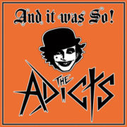 Adicts ‎– And It Was So!