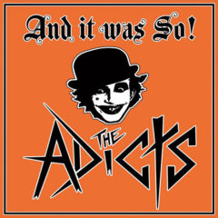 Adicts ‎– And It Was So!