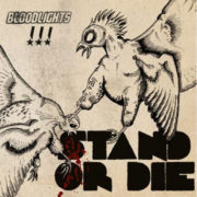 Bloodlights ‎– Stand Or Die ( 180g )