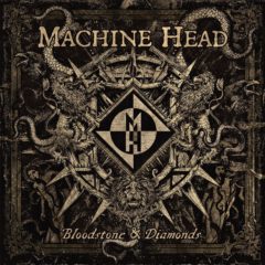 Machine Head ‎– Bloodstone & Diamonds