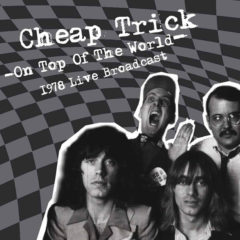 Cheap Trick ‎– On Top Of The World - 1978 Live Broadcast ( 2 LP )