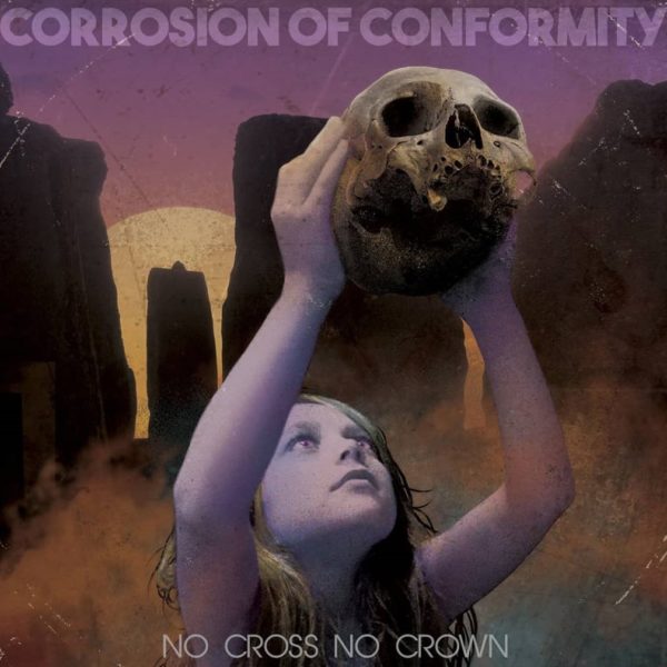 Corrosion Of Conformity ‎– No Cross No Crown