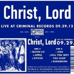 Christ, Lord ‎– Live At Criminal Records 09.29.12