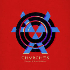 Chvrches ‎– The Bones Of What You Believe ( 180g )