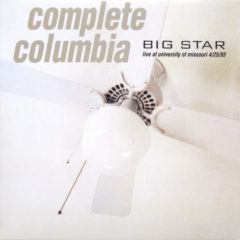 Big Star ‎– Complete Columbia...Live At Missouri University 4/25/93 ( 2 LP )