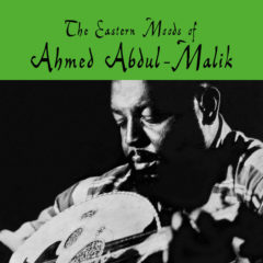 Ahmed Abdul-Malik ‎– The Eastern Moods Of Ahmed Abdul-Malik