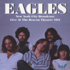 Eagles ‎– New York City Broadcast: Live At The Beacon Theatre 1974