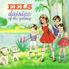 Eels ‎– Daisies Of The Galaxy ( 180g )