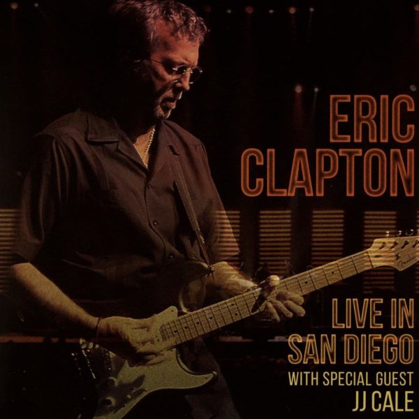 Eric Clapton ‎– Live In San Diego (With Special Guest J.J. Cale)