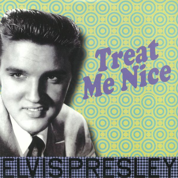 Elvis Presley - Treat Me Nice (180g)