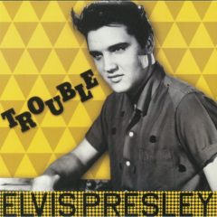 Elvis Presley ‎– Trouble ( 180g )