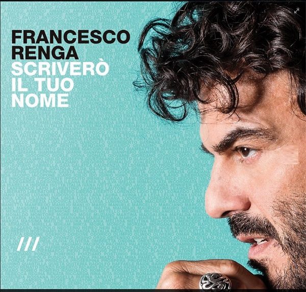 Francesco Renga ‎– Scriverò Il Tuo Nome