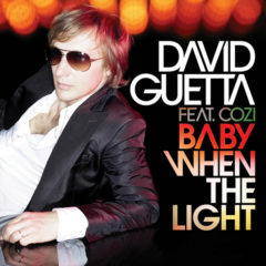 David Guetta Feat. Cozi ‎– Baby When The Light