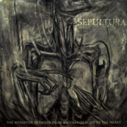 Sepultura ‎– The Mediator Between Head And Hands Must Be The Heart
