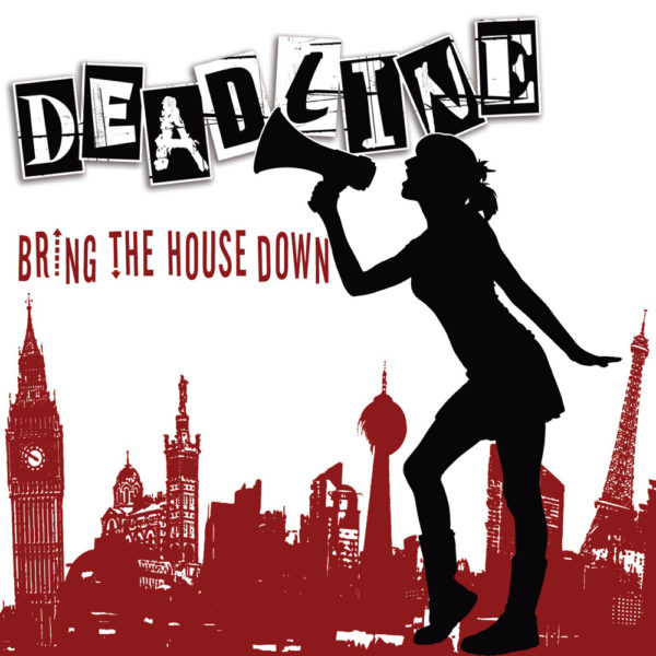 Deadline ‎– Bring The House Down