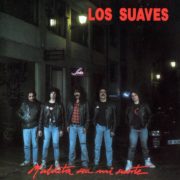 Los Suaves ‎– Maldita Sea Mi Suerte