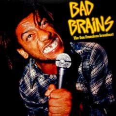 Bad Brains ‎– The San Francisco Broadcast