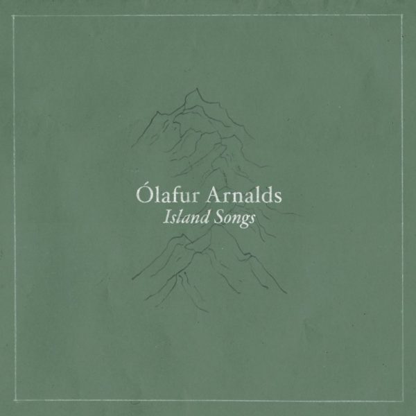 Ólafur Arnalds ‎– Island Songs