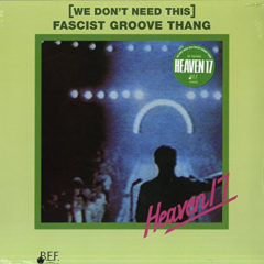 Heaven 17 ‎– (We Don't Need This) Fascist Groove Thang