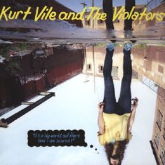 Kurt Vile & The Violators ‎– It's A Big World Out There