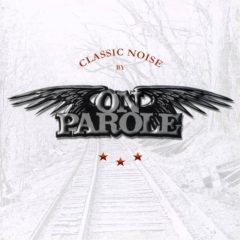 On Parole – Classic Noise