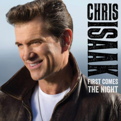 Chris Isaak ‎– First Comes The Night