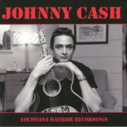 Johnny Cash ‎– Louisiana Hayride Recordings