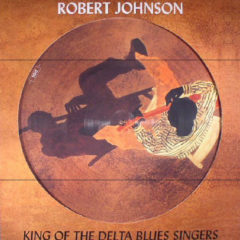 Robert Johnson ‎– King Of The Delta Blues Singers ( 180g, Picture Vinyl )
