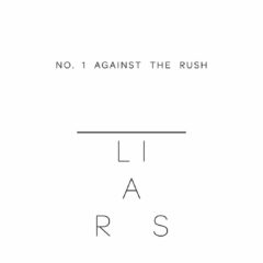 Liars ‎– No.1 Against The Rush