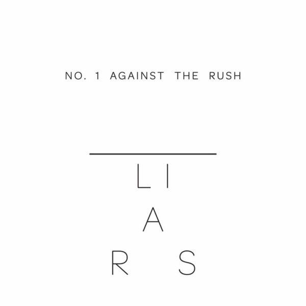 Liars ‎– No.1 Against The Rush