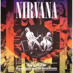 Nirvana ‎– On A Plain: Rare Radio And TV Broadcasts