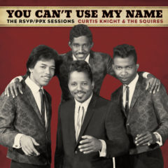 Curtis Knight & Squires ‎– You Can't Use My Name