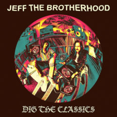 Jeff The Brotherhood ‎– Dig The Classics ( Color Vinyl )