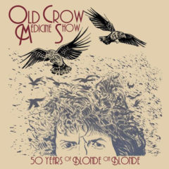Old Crow Medicine Show ‎– 50 Years Of Blonde On Blonde ( 2 LP )