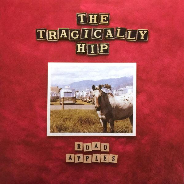 Tragically Hip ‎– Road Apples