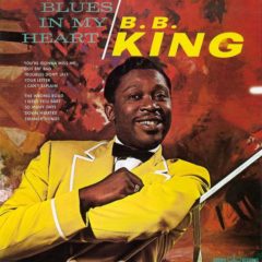 B.B. King ‎– Blues In My Heart ( 180g )