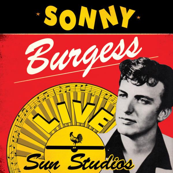 Sonny Burgess ‎– Live At Sun Studios