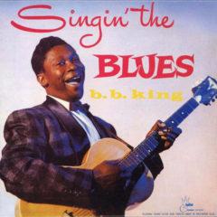 B.B. King ‎– Singin' The Blues
