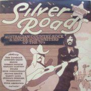 Various ‎– Boogie Presents: Silver Roads (Australian Country-Rock & Singer-Songwriters Of The 70's)