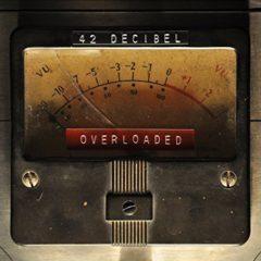 42 Decibel ‎– Overloaded