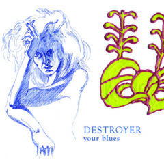 The Destroyer, Destroyer - Your Blues  180 Gram