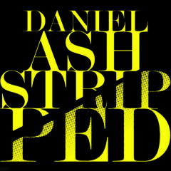 Daniel Ash - Stripped   180 Gram, Yellow, Digital