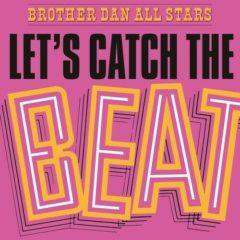 Brother Dan All Stars - Let's Catch The Beat