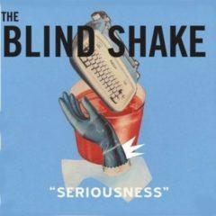 The Blind Shake - Seriousness