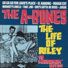 The A-Bones - Life of Riley