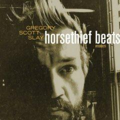 Greg Slay, Gregory S - Horsethief Beats / Sound Will Find You